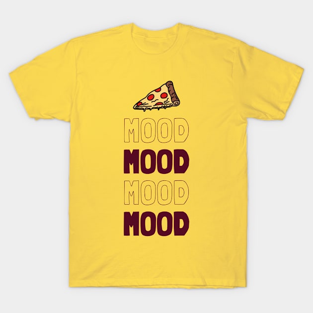 Pizza Mood T-Shirt by soondoock